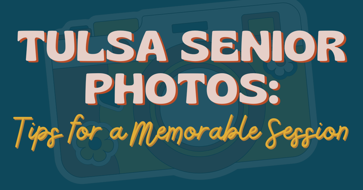 Featured Blog Image - Preparing for Your Senior Photo Session A Guide for Tulsa Seniors