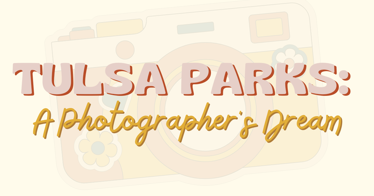 Featured Blog Image - Tulsa Parks A Photographer's Dream